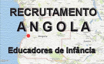 Recrutamento de Educadores de Infância e Professores de 1º Ciclo para Luanda, Angola